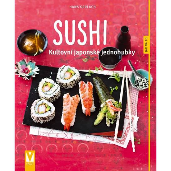 Sushi - Kultovní japonské jednohubky -