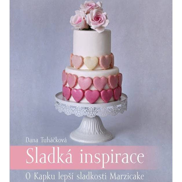 Fotografie Kniha Sladká inspirace - O Kapku lepší sladkosti Marzicake (Dana Tuháčková)